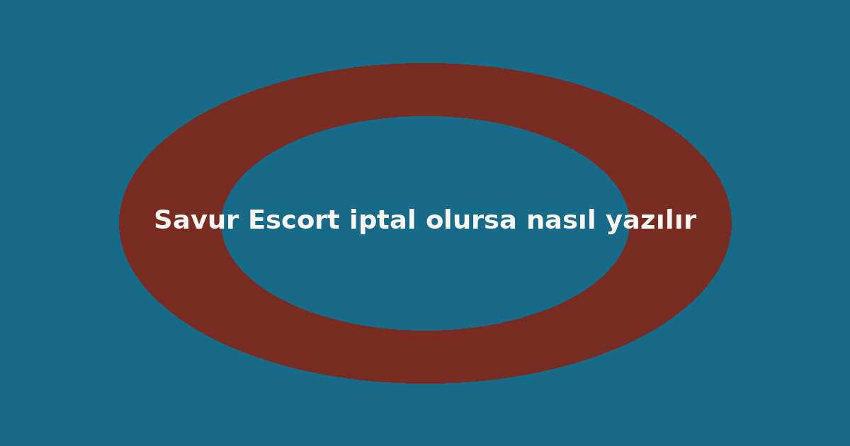 sitekur-savur-escort-iptal-olursa-nasil-yazilir.png